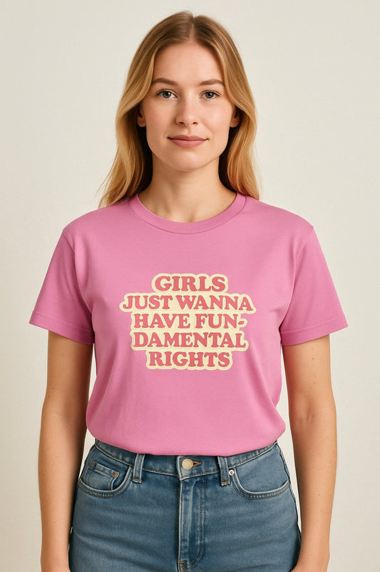 Unisex Bio-T-Shirt "Girls just wanna have fun-damental rights"