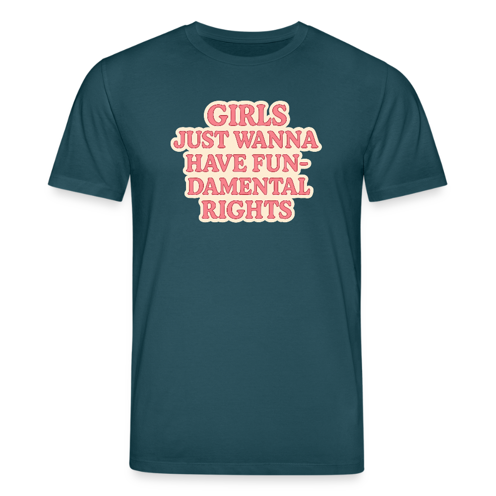 Unisex Bio-T-Shirt "Girls just wanna have fun-damental rights" - Dunkles Petrol