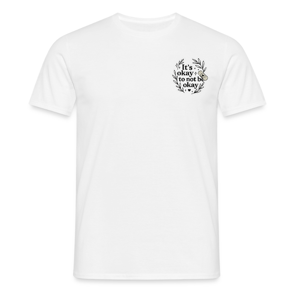 Unisex Fit T-Shirt "it's okay to not be okay" - Weiß