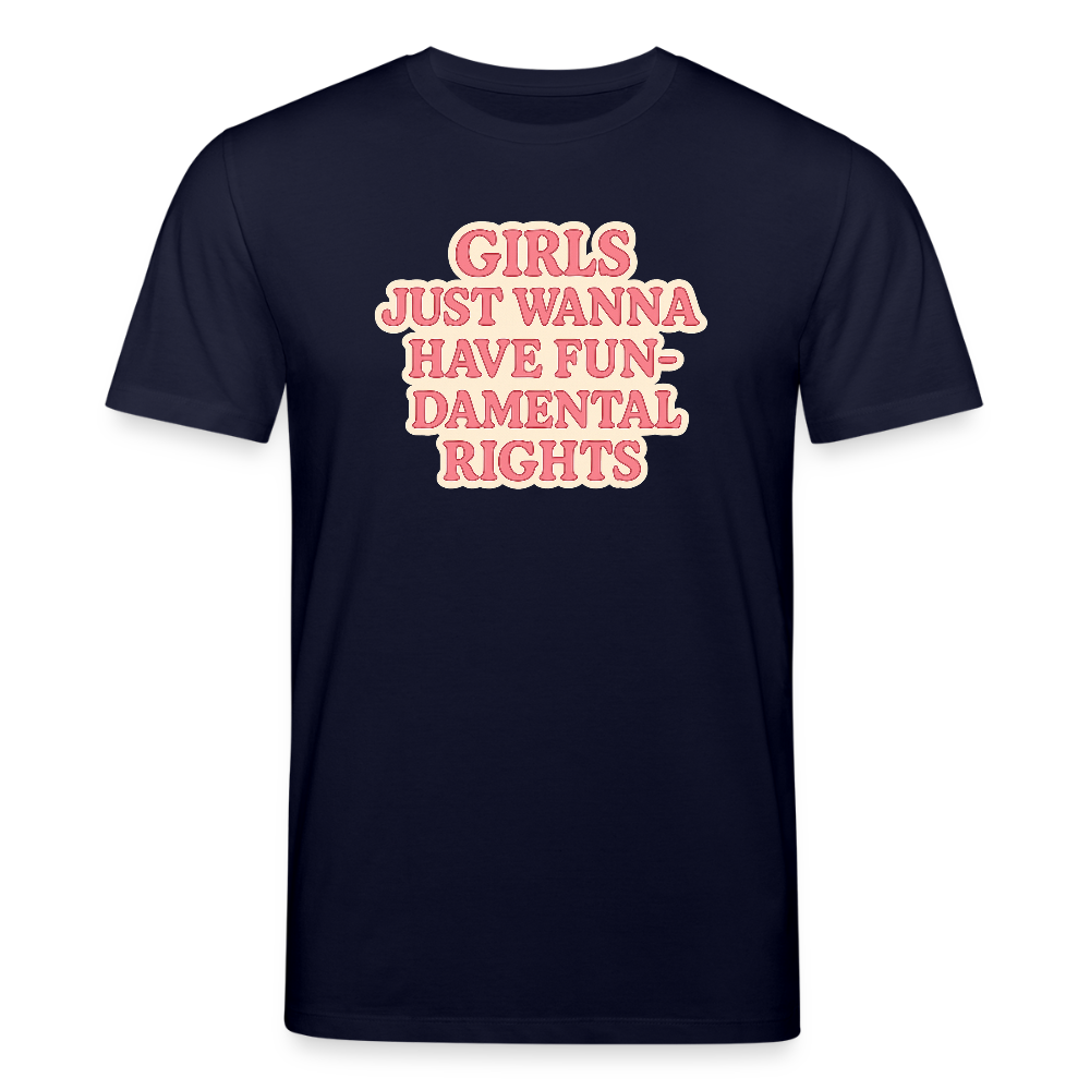 Unisex Bio-T-Shirt "Girls just wanna have fun-damental rights" - Navy