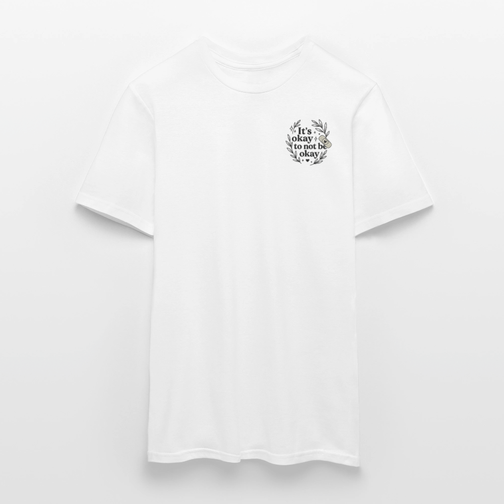 Unisex Fit T-Shirt "it's okay to not be okay" - Weiß