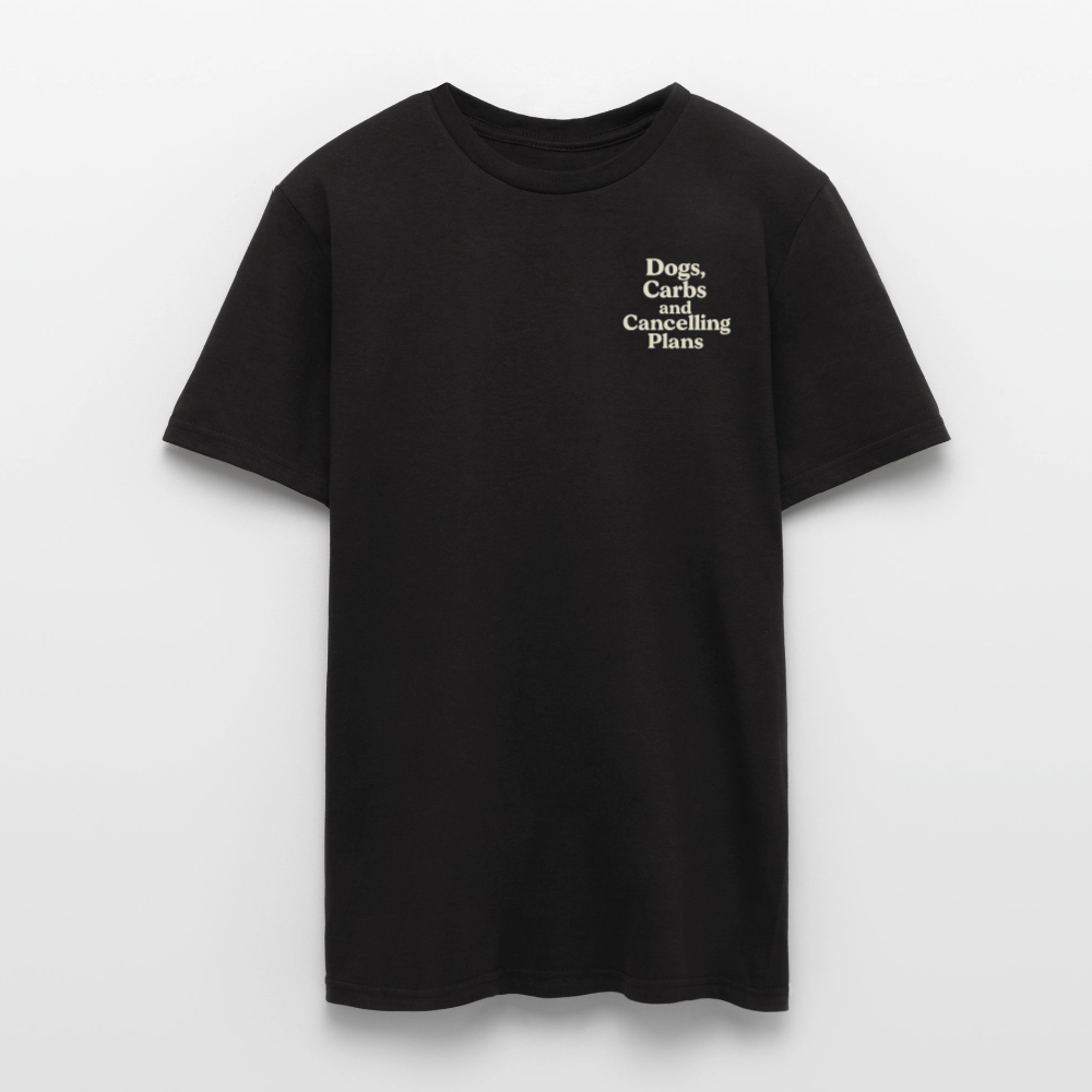 Unisex Fit T-Shirt „Dogs, carbs and cancelling plans“ - Schwarz
