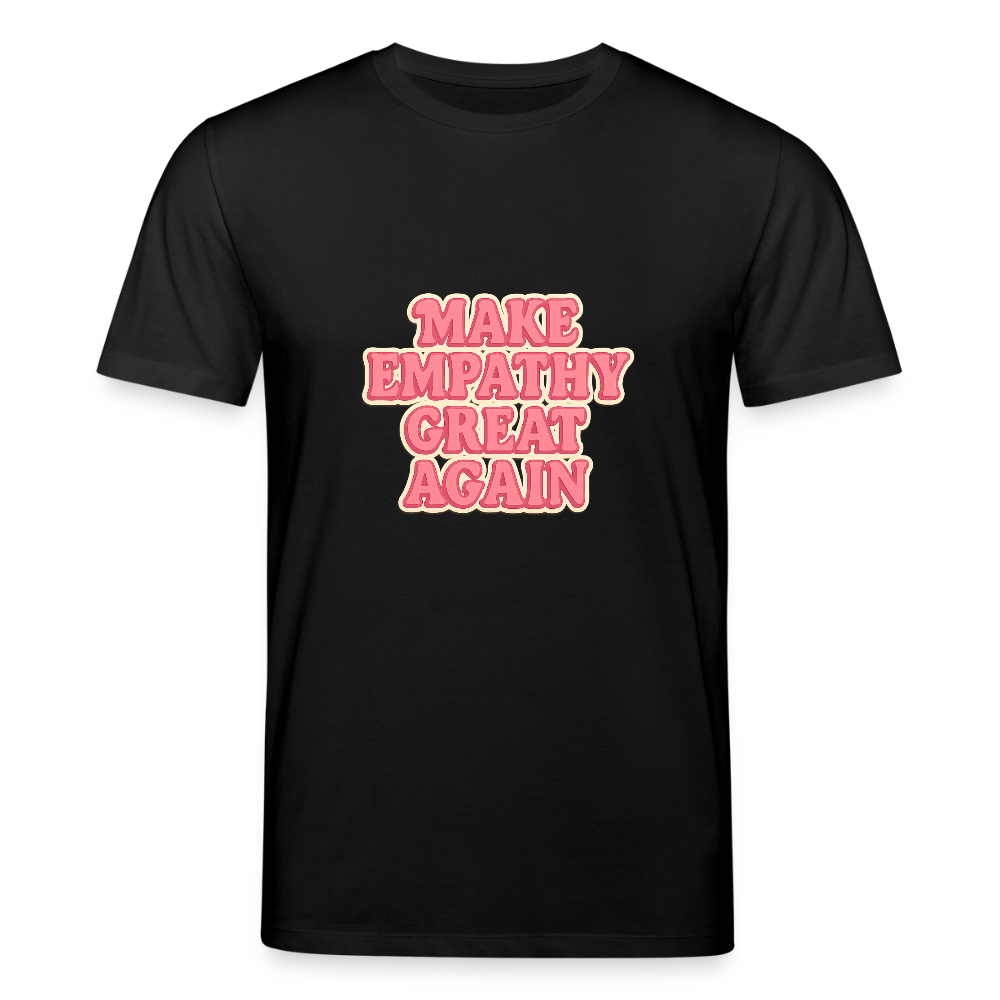 Unisex Bio-T-Shirt "Make empathy great again" - Schwarz