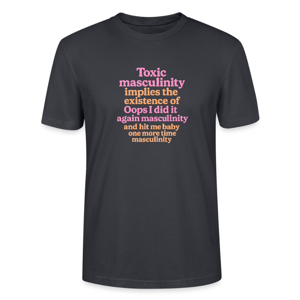 Unisex T-Shirt „Toxic Masculinity“ - Dunkles Graublau