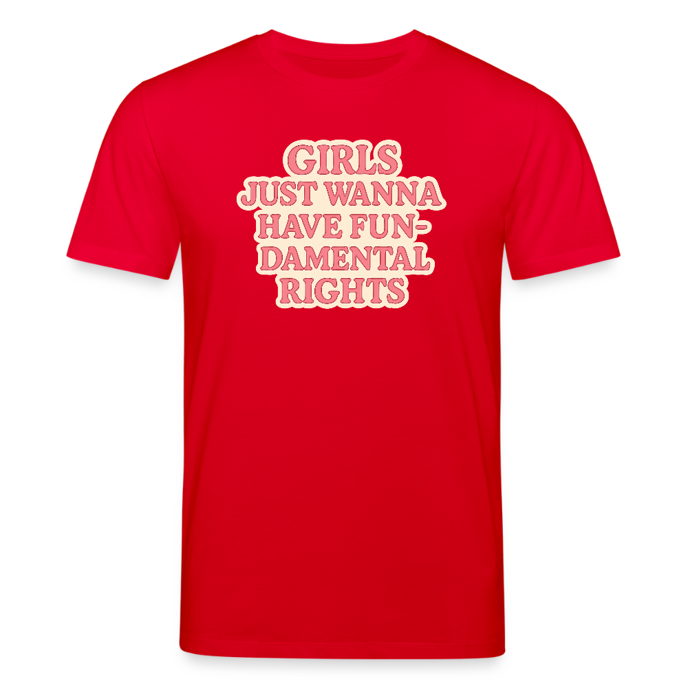 Unisex Bio-T-Shirt "Girls just wanna have fun-damental rights" - Rot