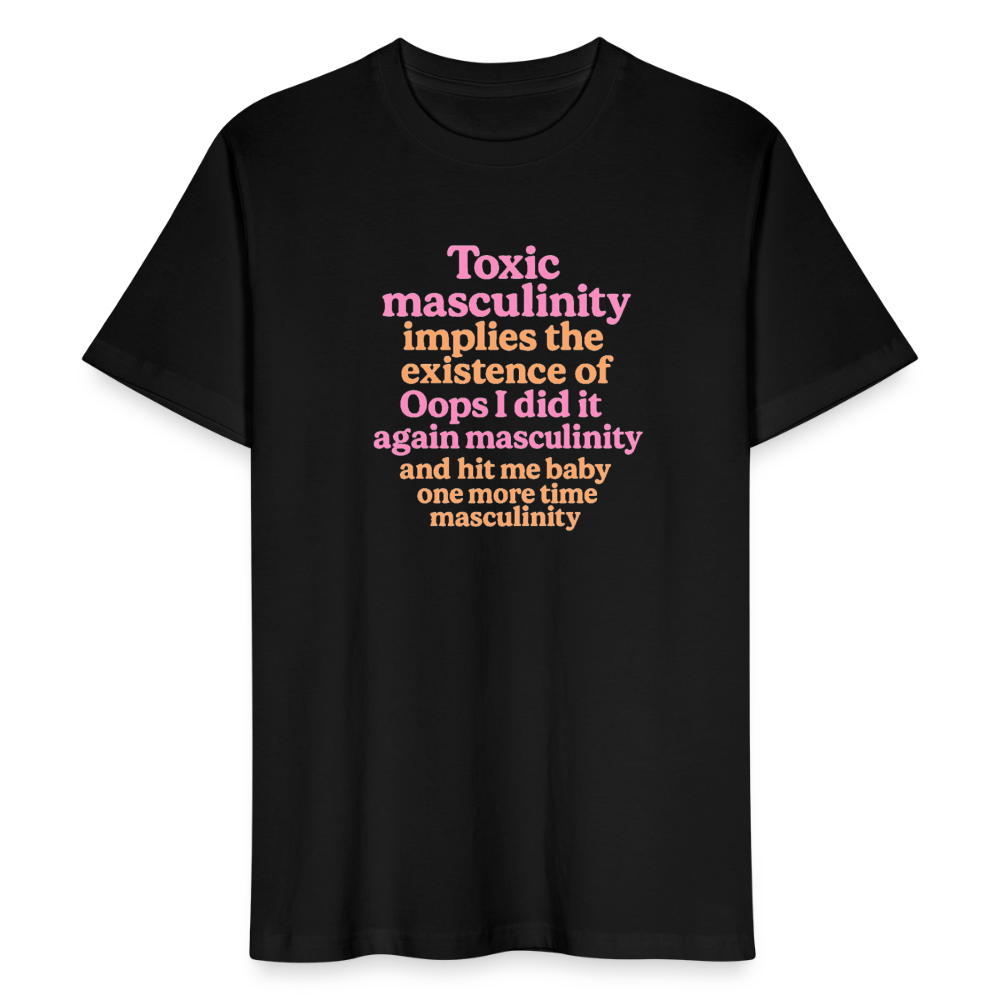 Unisex T-Shirt „Toxic Masculinity“ - Schwarz
