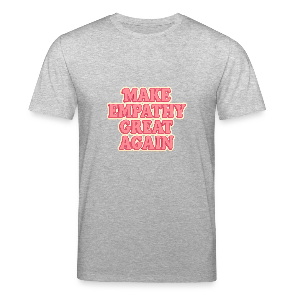 Unisex Bio-T-Shirt "Make empathy great again" - Grau meliert