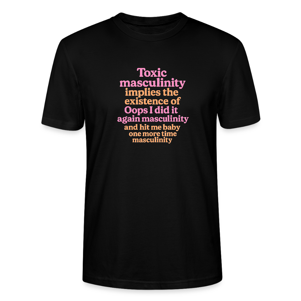Unisex T-Shirt „Toxic Masculinity“ - Schwarz