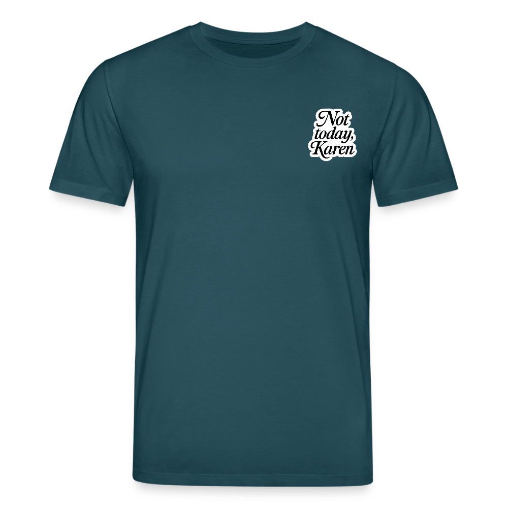 Unisex Bio-T-Shirt „Not Today“ - Dunkles Petrol
