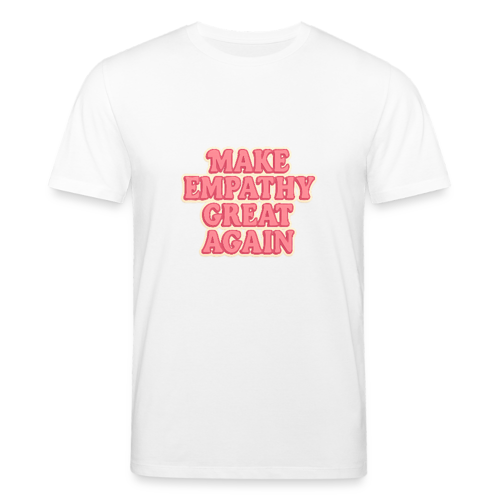 Unisex Bio-T-Shirt "Make empathy great again" - Weiß
