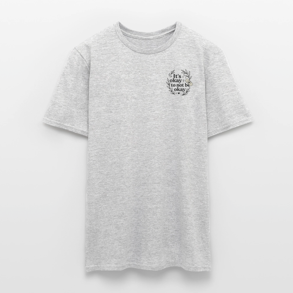 Unisex Fit T-Shirt "it's okay to not be okay" - Grau meliert